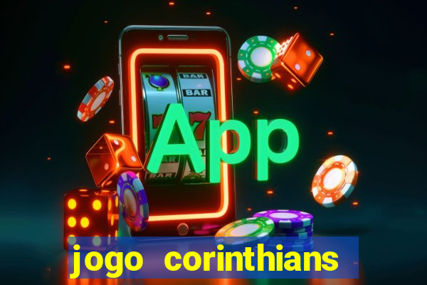 jogo corinthians vai passar aonde